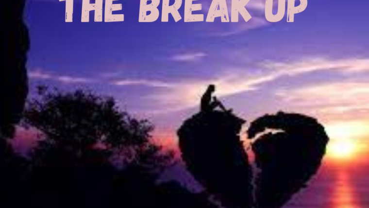 THE BREAK UP