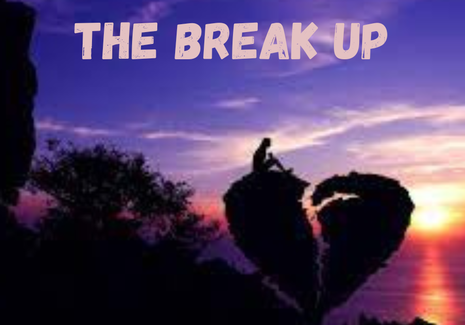 THE BREAK UP