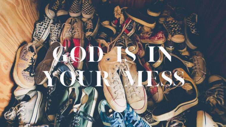 GOD IS IN YOUR MESS