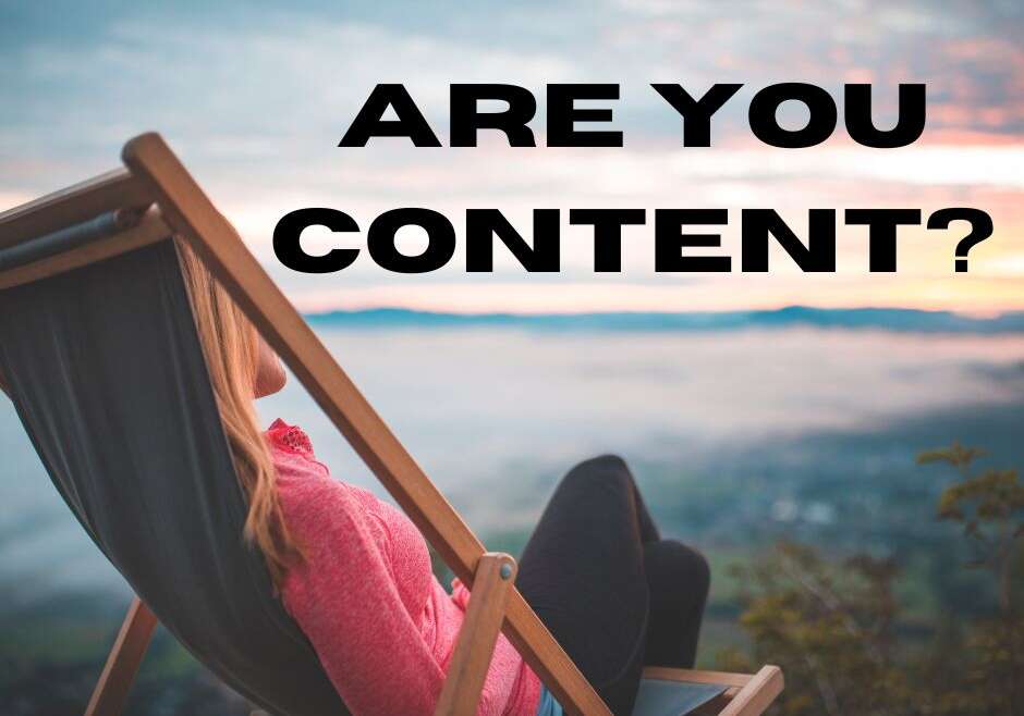 ARE YOU CONTENT