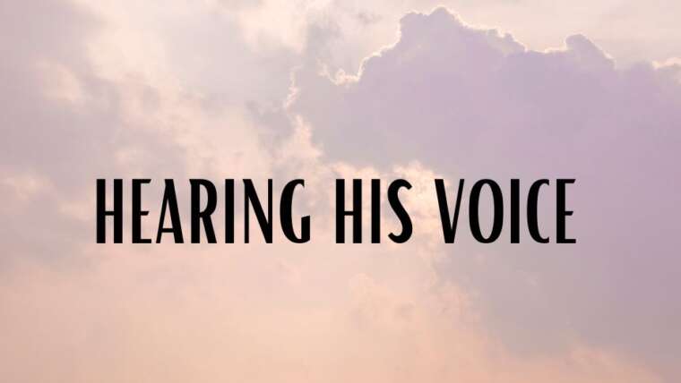 HEARING HIS VOICE