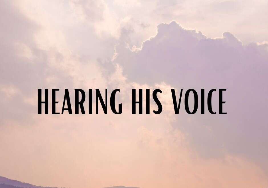 HEARING HIS VOICE