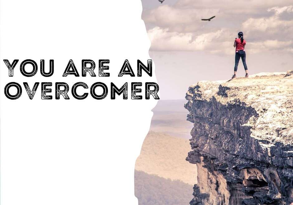 YOU ARE AN OVERCOMER