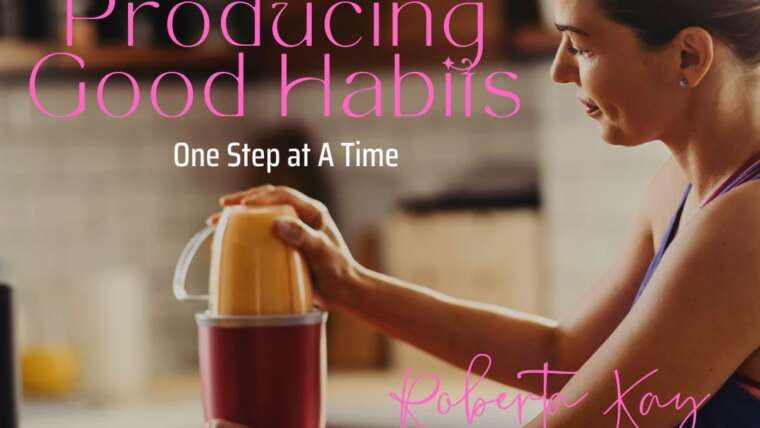 Flip the Script: Producing Good Habits One Step at a Time