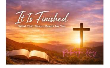 It Is Finished – What That Really Means for You